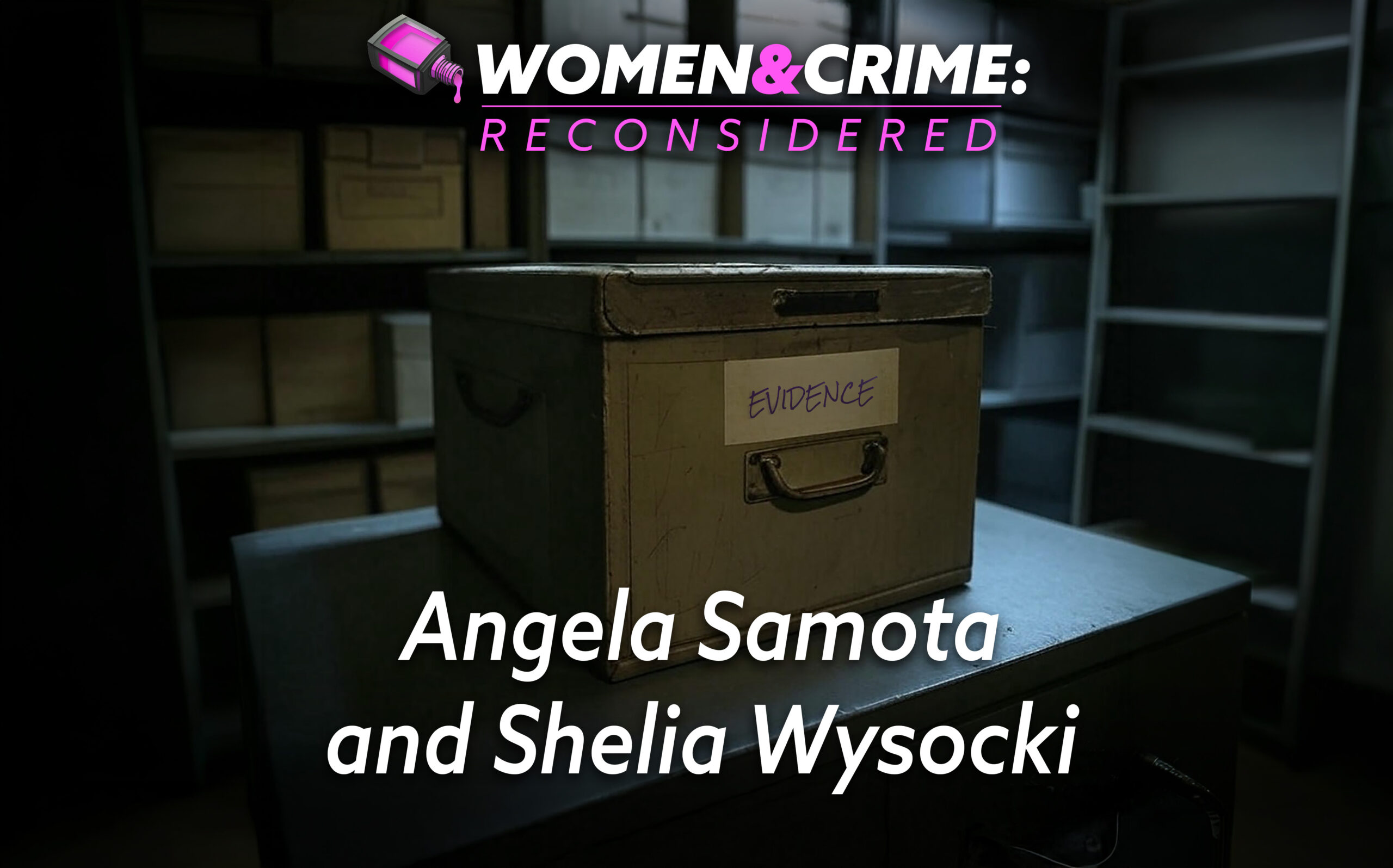 Reconsidered: Angela Samota and Sheila Wysocki